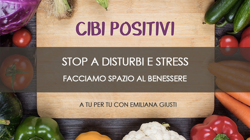 Serata cibi positivi: a tu per tu con Emiliana Giusti